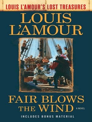 cover image of Fair Blows the Wind (Louis L'Amour's Lost Treasures)